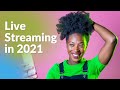 Get Started With Live Streaming in 2021