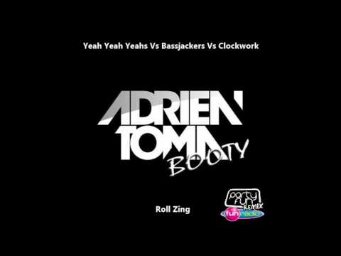 Yeah Yeah Yeahs Vs Bassjackers Vs Clockwork - Roll Zing (Adrien Toma Booty)