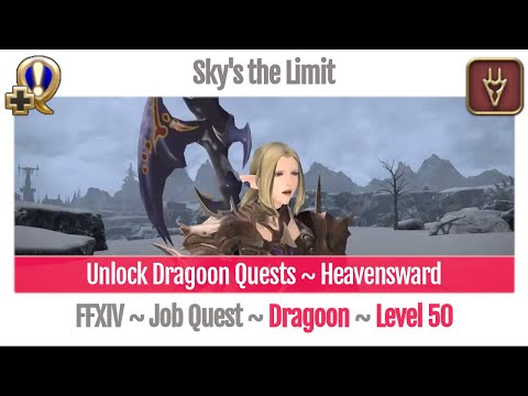 FFXIV Unlock Quest Dragoon Level 50 ~ Heavensward ~ Sky's the Limit