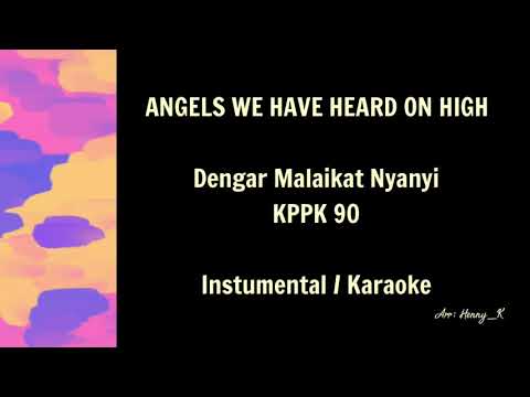Angels We Have Heard on High | Dengar Malaikat Nyanyi - KPPK 90 - Instrumental / Karaoke