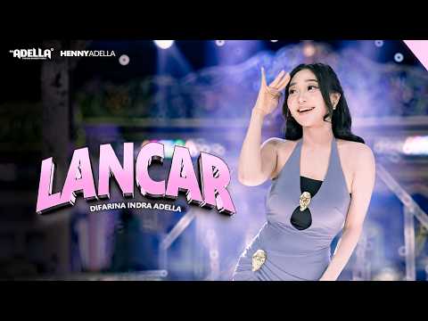LANCAR - Difarina Indra Adella - OM ADELLA