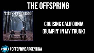 The Offspring - Cruising California (Bumpin&#39; in My Trunk)