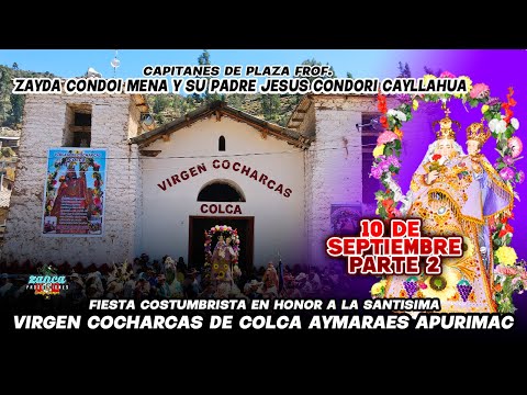 FIESTA EN HONOR A LA SANTISIMA VIRGEN COCHARCAS DE COLCA AYMARAES APURIMAC PARTE FINAL CONCIERTO