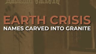 Earth Crisis - Names Carved Into Granite (Official Audio)
