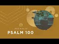 Psalm 100 | Enter His Gates | Bible Study