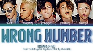 BIGBANG (빅뱅) WRONG NUMBER Lyrics (Color Coded Lyrics Eng/Rom/Han)