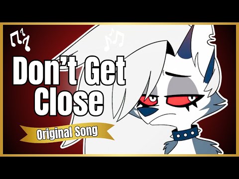 🎶 Don’t Get Close - [Helluva Boss - Loona - Original Song] 🎶