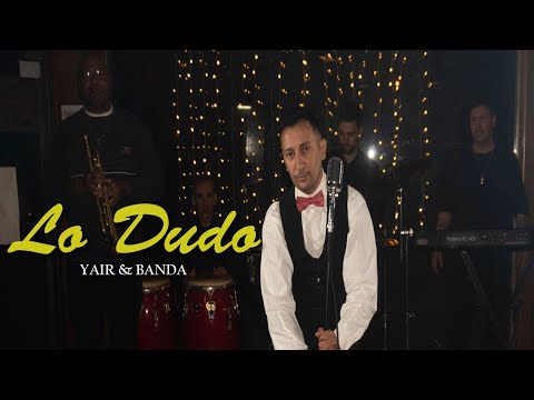 LO DUDO YAIR & BANDA (Videoclip Oficial)
