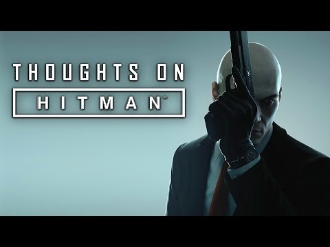 Thoughts On HITMAN (2016) | In-Depth Review