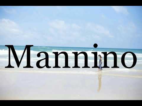 How To Pronounce Mannino🌈🌈🌈🌈🌈🌈Pronunciation Of Mannino