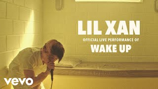 Lil Xan - Wake Up (Official Live Performance) | Vevo LIFT