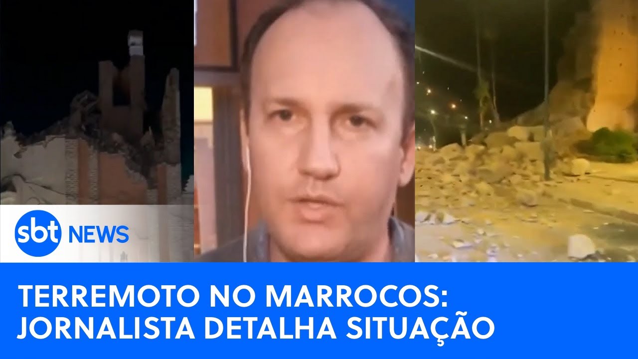 Jornalista brasileiro relata terremoto em Marrocos; mais de mil morreram