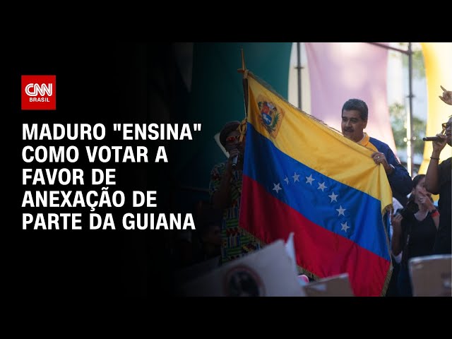 Maduro "ensina" como votar a favor de anexação de parte da Guiana | AGORA CNN