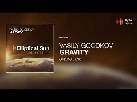 Vasily Goodkov - Gravity ( Original Mix ) *OUT NOW*