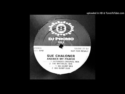 Sue Chaloner~Answer My Prayer [Big Bump Mix]