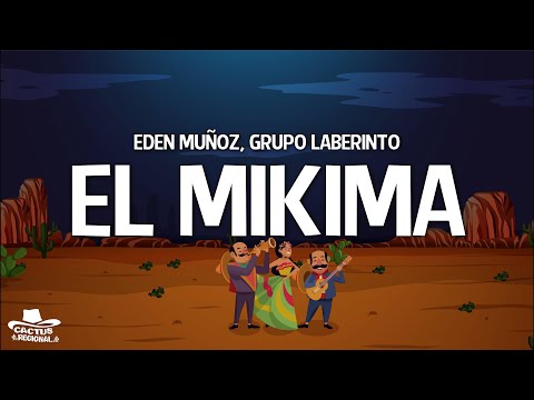 Eden Muñoz & Grupo Laberinto - El Mikima (Letra/Lyrics)