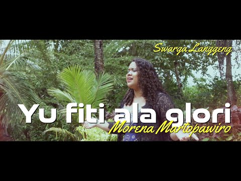 Yu fiti ala glori (Tak gunggung JenengMu) - Morena Martopawiro