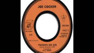 Joe Cocker - Pardon Me Sir (1973)