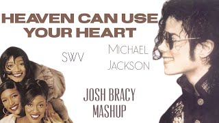 SWV &amp; Micheal Jackson - Heaven Can Use Your Heart (Mashup)
