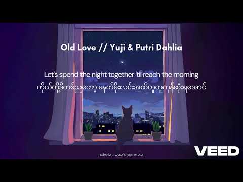 Old Love // Putri Dahlia and Yuji Lyrics (mmsub)