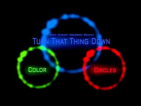 CCM - Turn That Thing Down - Dirt Cheap (Deorro Remix)