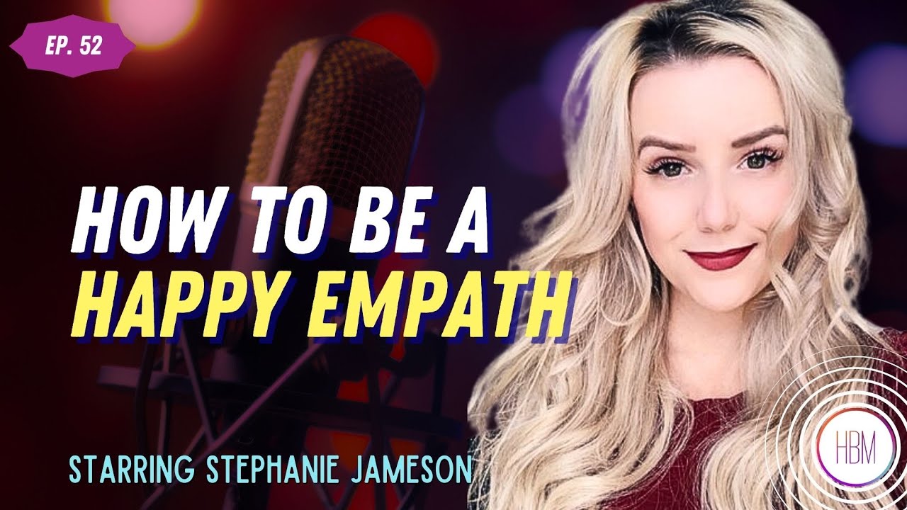Episode 52: Stephanie Jameson - What It Means to Be An Empath