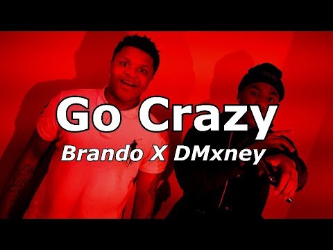 Brando X DMxney - Go Crazy (Official Music Video)