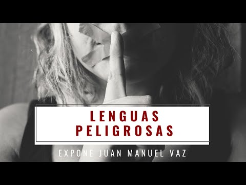 Lenguas Peligrosas 🤐🤬🙊 Prédicas Juan Manuel Vaz