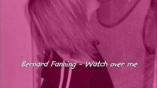 watch over me - Bernard Fanning