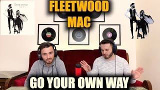 FLEETWOOD MAC - GO YOUR OWN WAY | BEAUTIFUL BREAK-UP SONG!!! | FIRST TIME REACTION