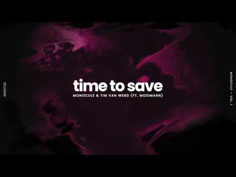 Monocule & Tim van Werd (ft. Mosimann) - Time To Save