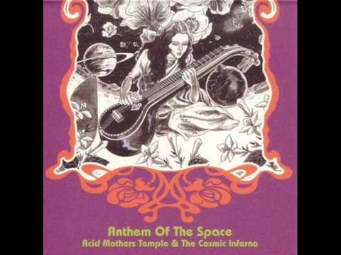 Acid Mothers Temple & The Cosmic Inferno - Anthem of the Space
