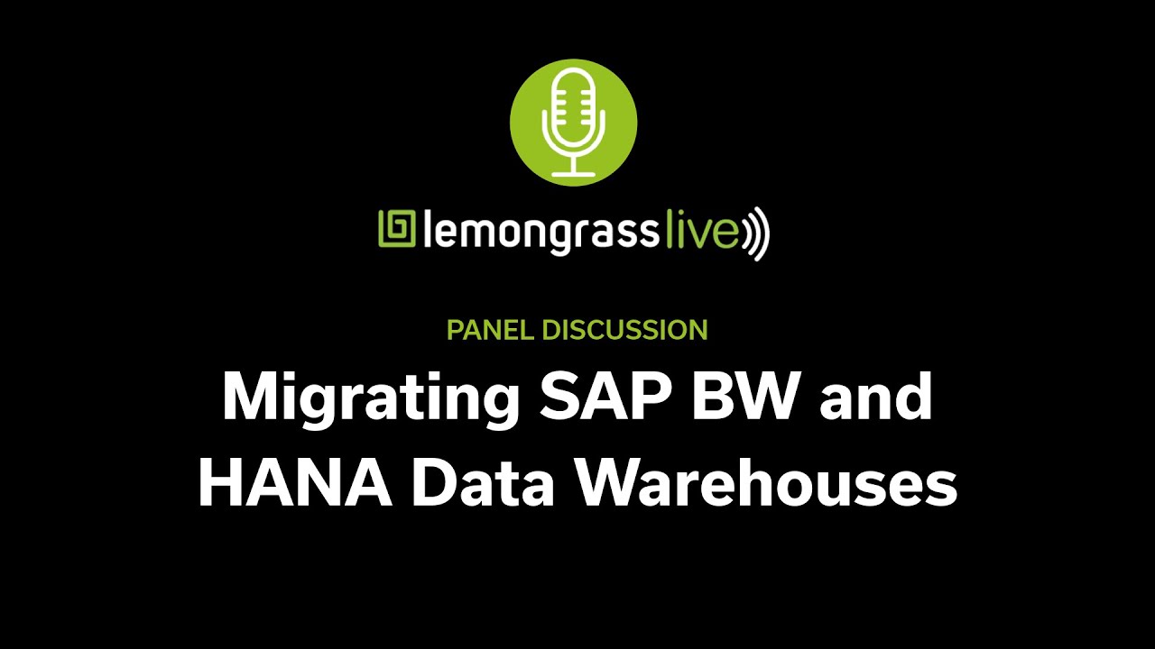 Migrating SAP BW and HANA Data Warehouses | Lemongrass Live | SAP Data & Analytics Insights