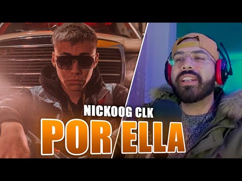 Por Ella - Nickoog Clk | REACCIÓN