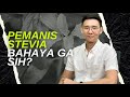 Pemanis Stevia Bahaya Ga Sih Lebih Aman Ga Dari Gula Biasa