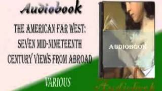 The American Far West: Seven Mid-Nineteenth Century Views From Abroad