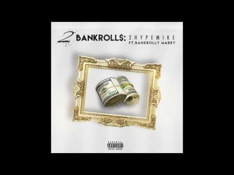 2HypeMike - 2 BankRoll$ Ft. Bankroll Marky (DL Link)