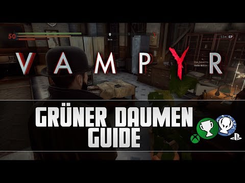 Vampyr - Grüner Daumen/Unlife is strange - Erfolg/Trophäe - Guide
