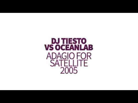 Dj Tiesto vs Oceanlab - Adagio For Satellite 2005