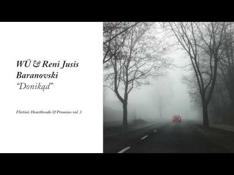 WÜ / Reni Jusis / BARANOVSKI - Donikąd (Flirtini: Heartbreaks & Promises vol. 3)