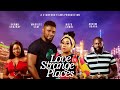 LOVE IN STRANGE PLACES OKAWA SHAZNAY MAURICE SAM MOYO LAWAL OGARA AKEEM ADEIZA LATEST MOVIE