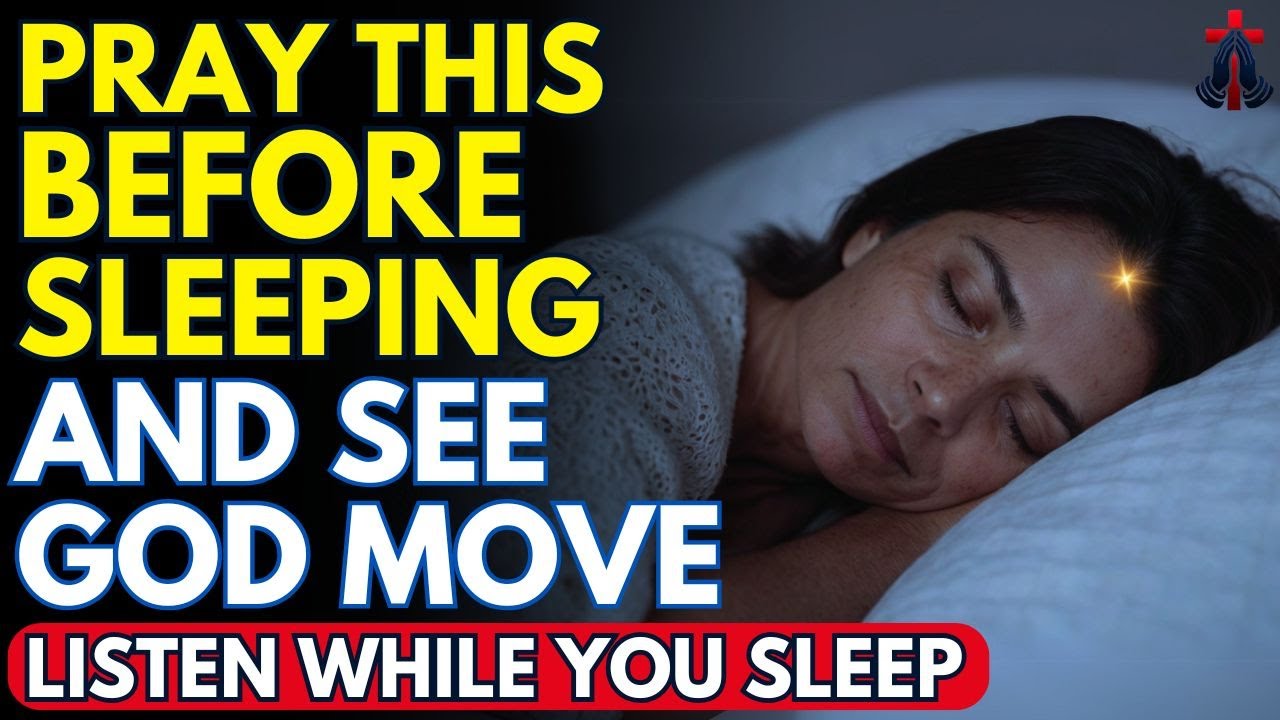 DON’T SLEEP WITHOUT LISTENING TO THIS PRAYER! GOD WANTS TO SPEAK TO YOU | Prayer for Sleep