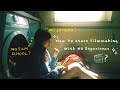 How To Start Filmmaking From 0 REALISTIC Tips For Beginners How I Started WITHOUT CAMERA