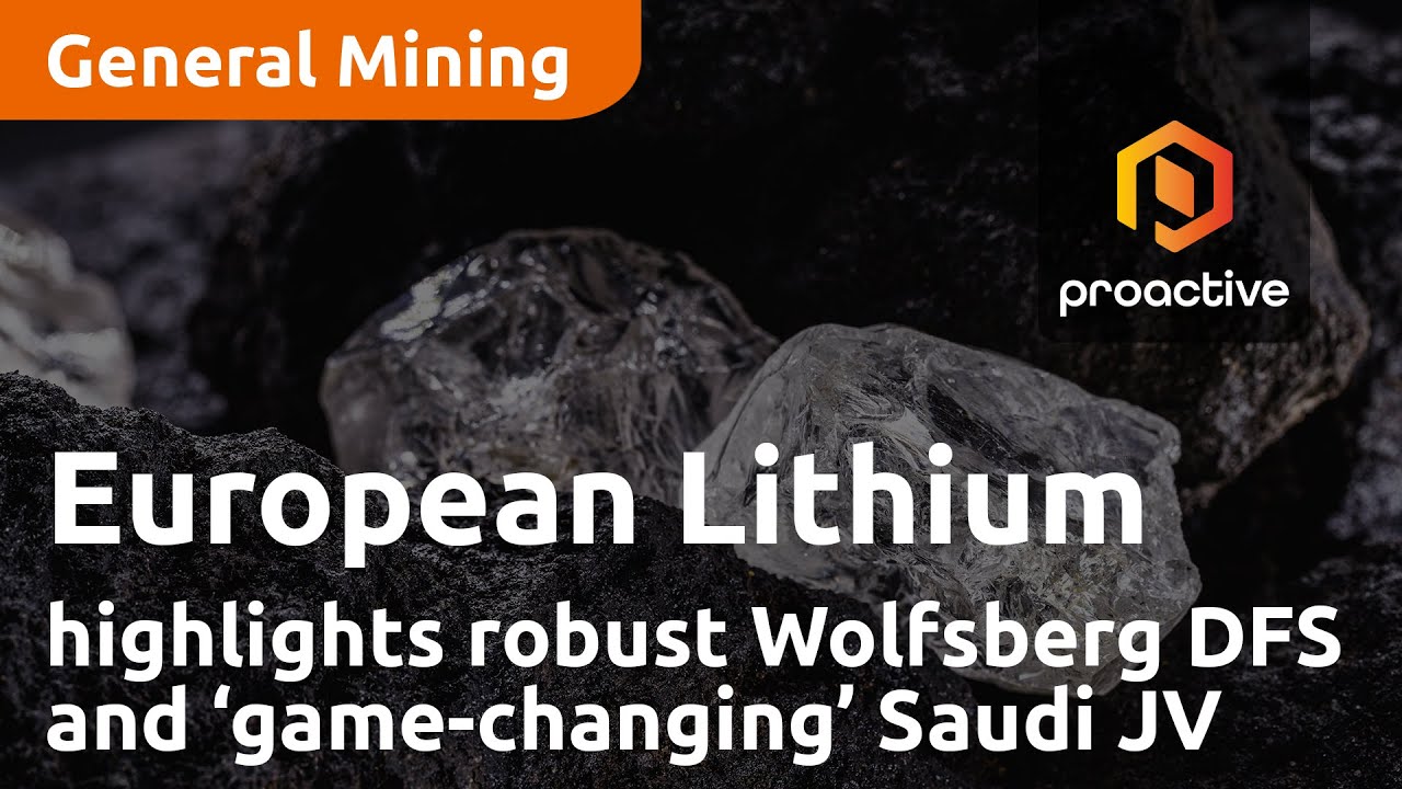European Lithium highlights robust Wolfsberg DFS and ‘game-changing’ Saudi JV