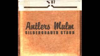Antlers Mulm - Silbergrauer Staub [full album] [HQ]