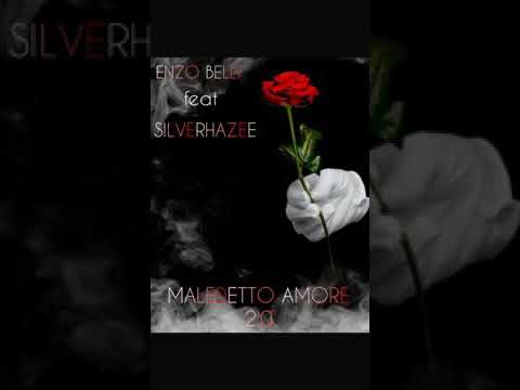 Silverhazee feat Enzo Belli ( Maledetto Amore 2.0 )