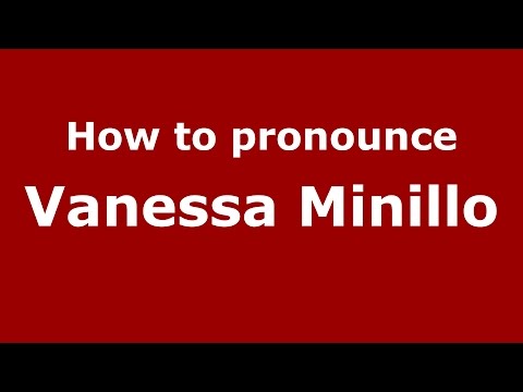 How to pronounce Vanessa Minillo (Italian/Italy)  - PronounceNames.com