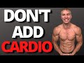 Daily Cardio Not Necessary | Fat Loss
