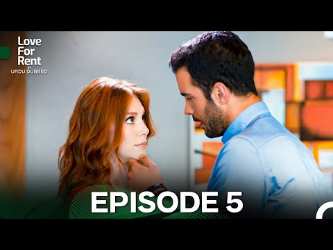 Love For Rent Episode 5 (Urdu Dubbed)