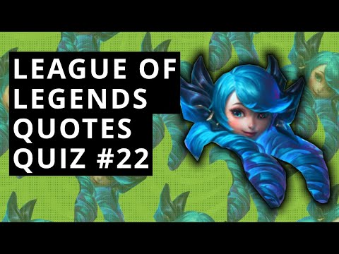 LoL Quotes Quiz #22 - Guess The LoL Champions By The Quotes